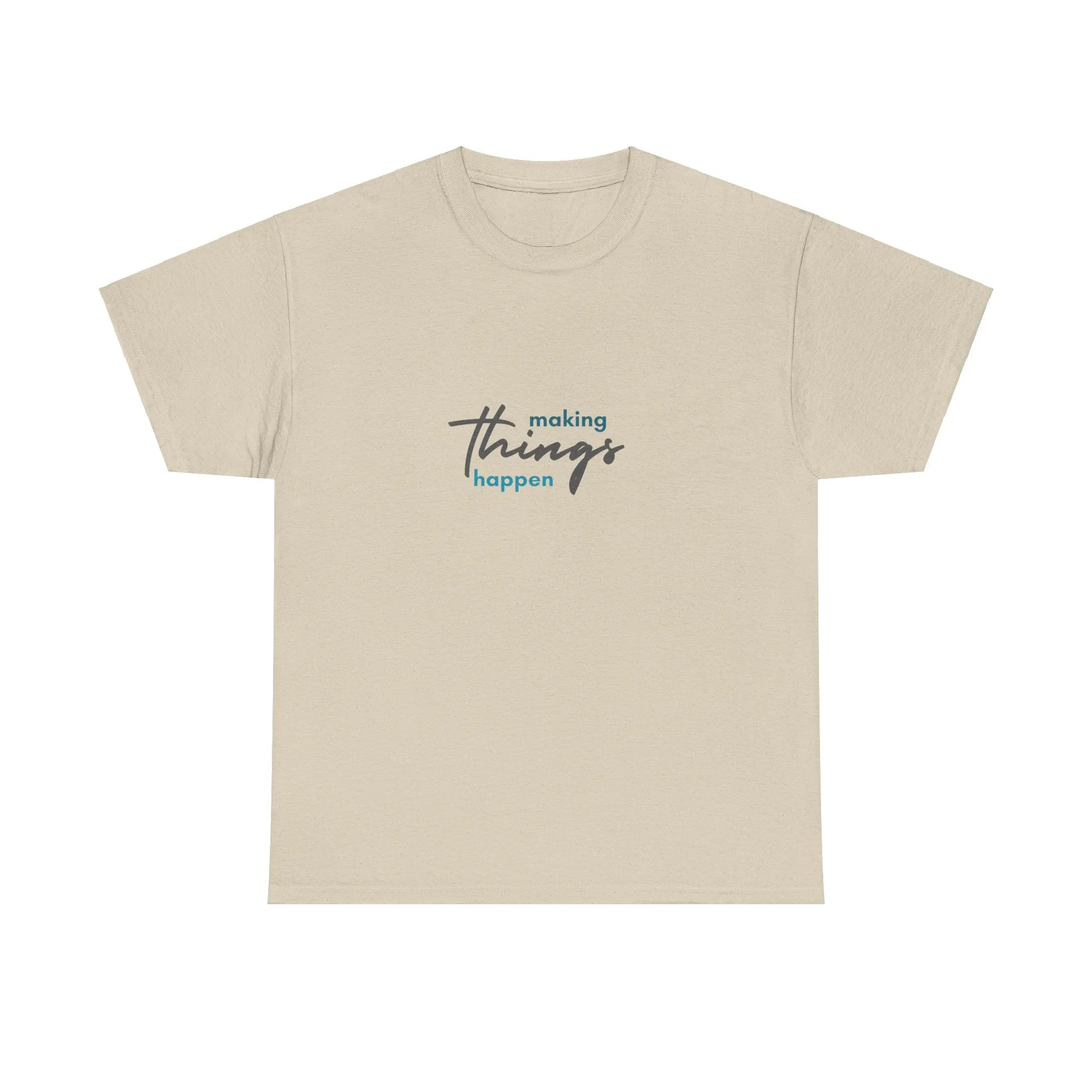 Unisex Heavy Cotton Tee- Making Things Happen